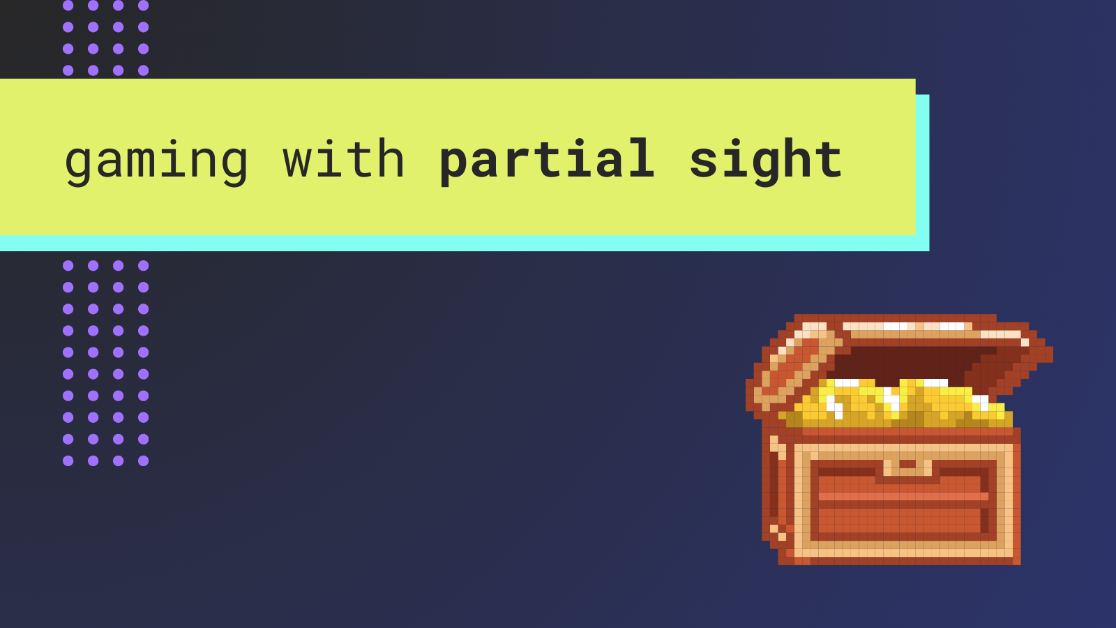 Gaming with partial sight: an interview with Aaron