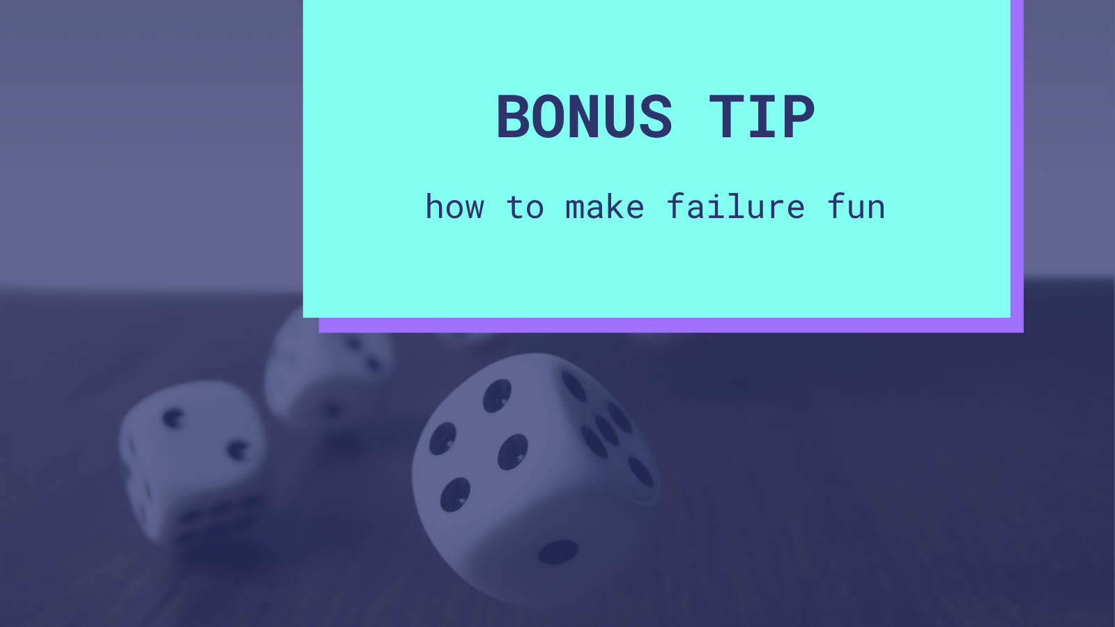 Bonus tip for GMs: how to make failure fun