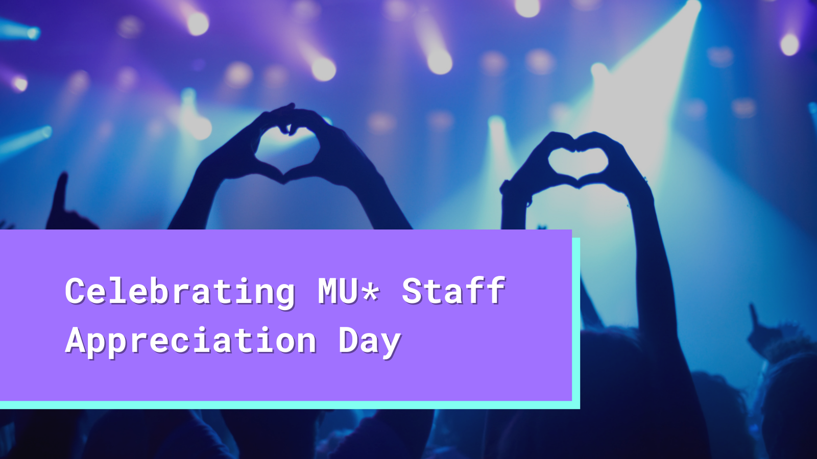 MU* Staff Appreciation Day: 9 ways to say thanks