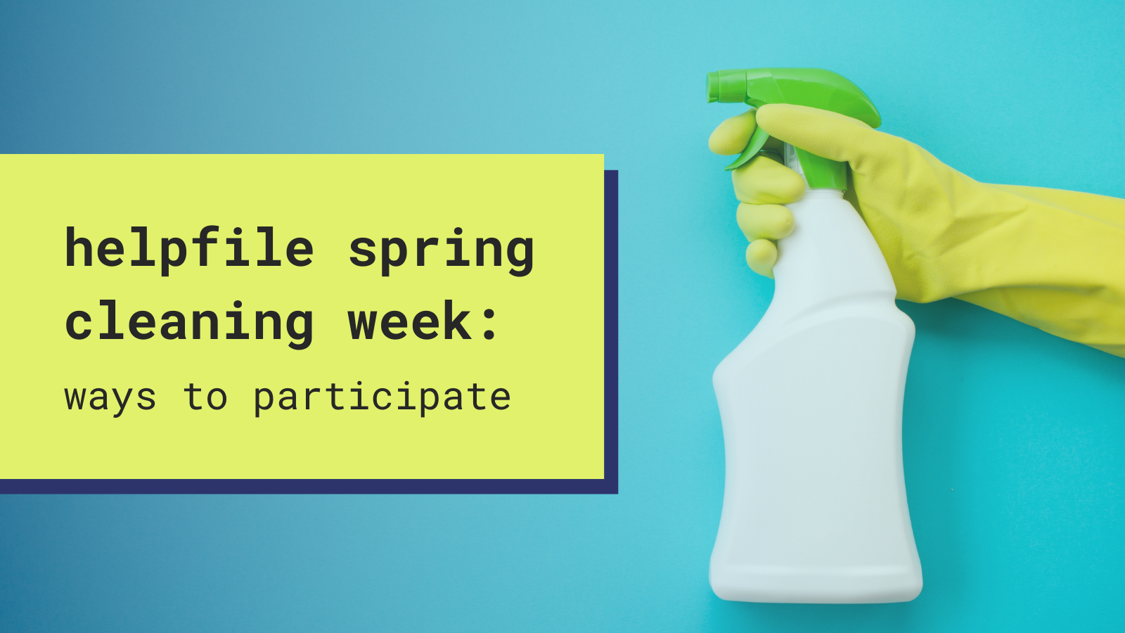 Helpfile Spring Cleaning: 10 ways to participate