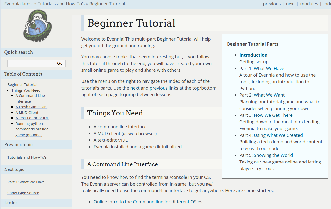 Beginner Tutorial. Welcome to Evennia! This multi-part Beginner Tutorial will help you get off the ground and running.