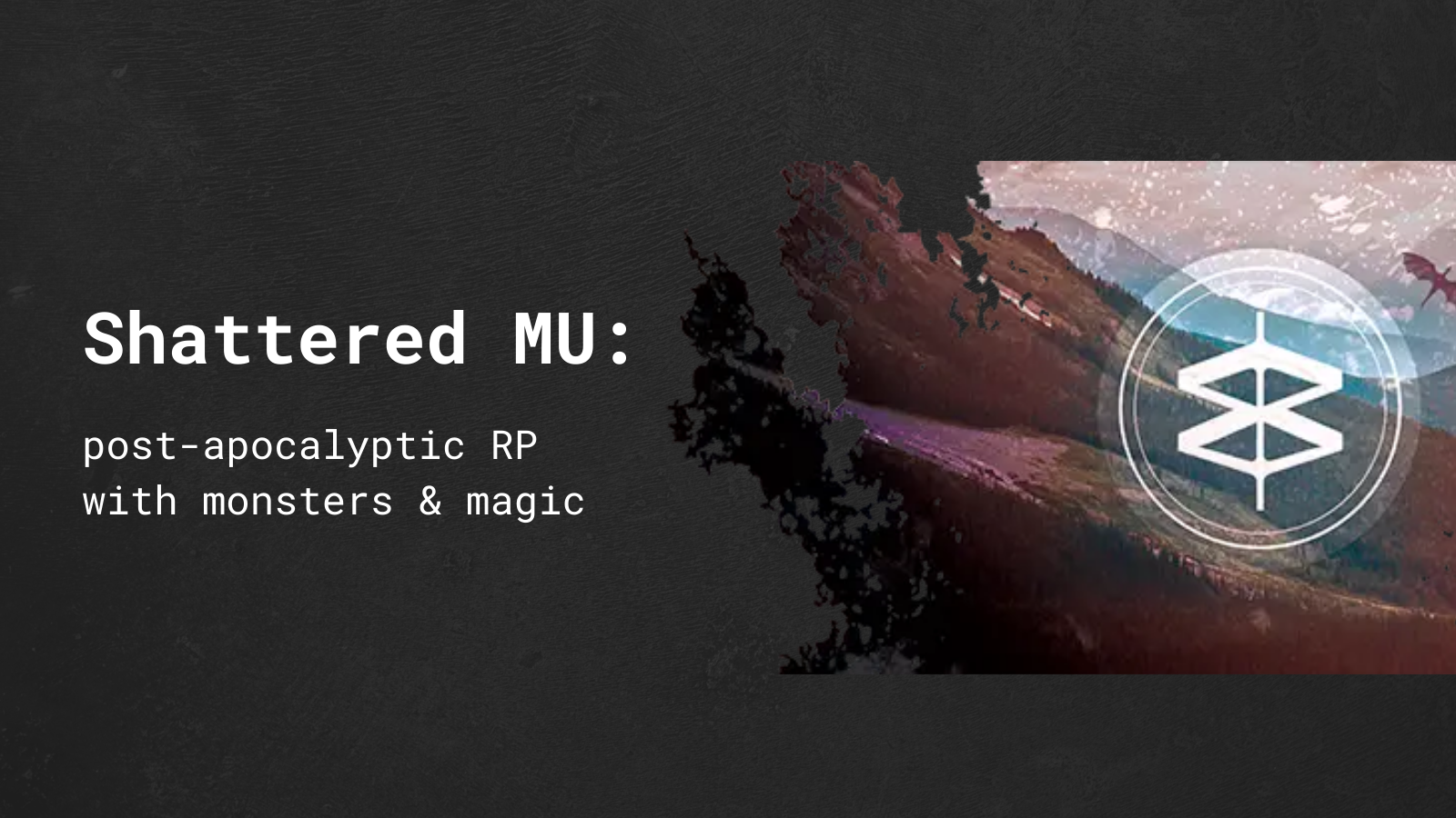 Shattered MU: beyond monsters and magic