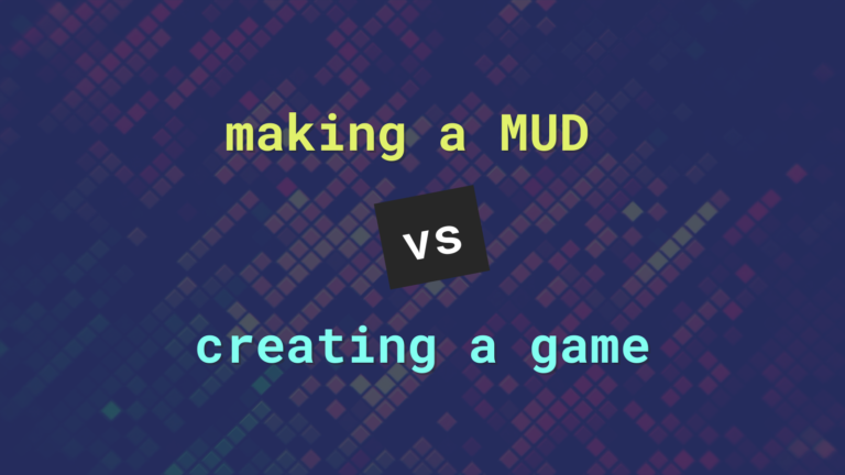 Making a MUD vs. creating a game: is there a difference?