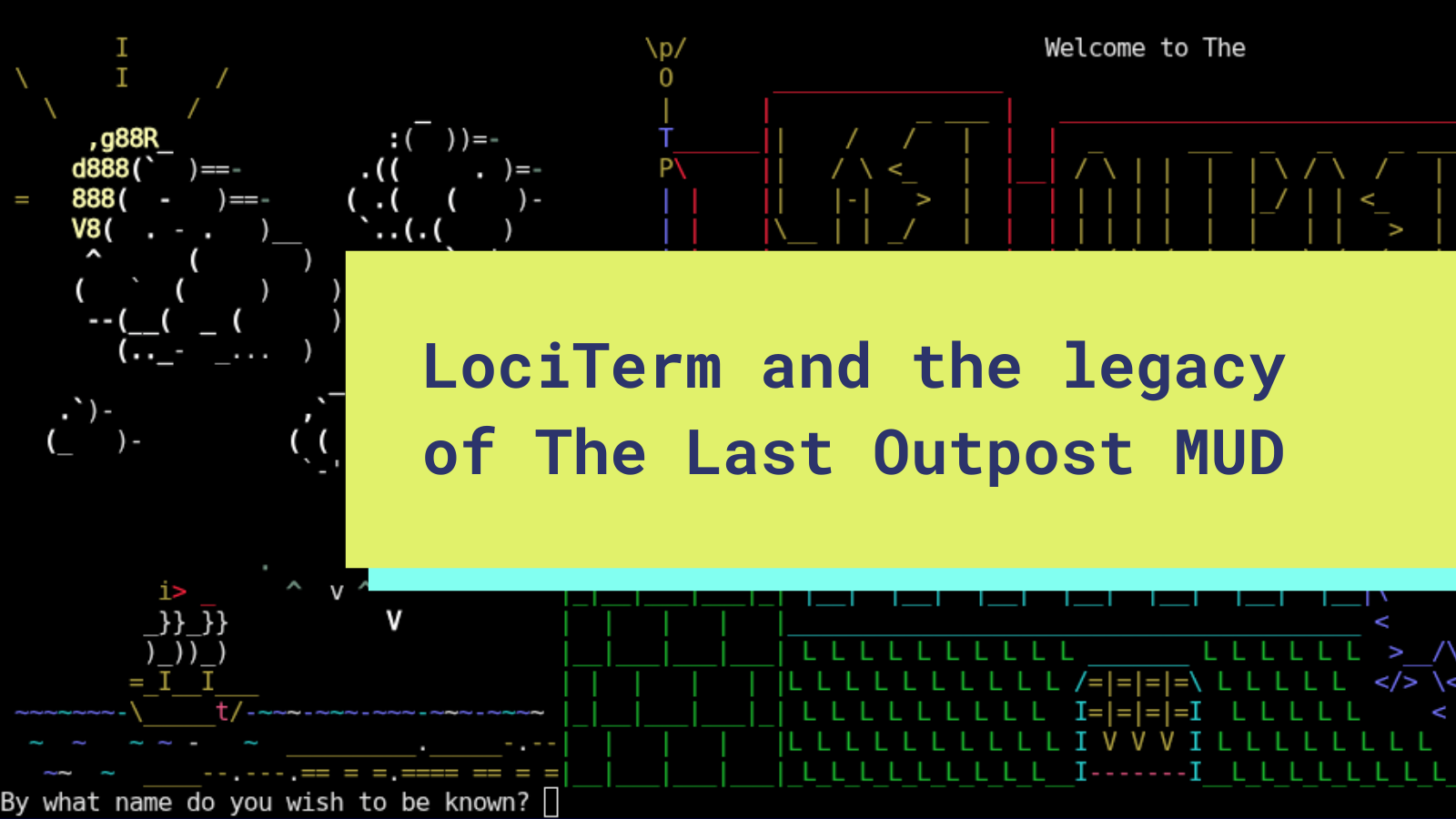 LociTerm MUD client and the legacy of The Last Outpost