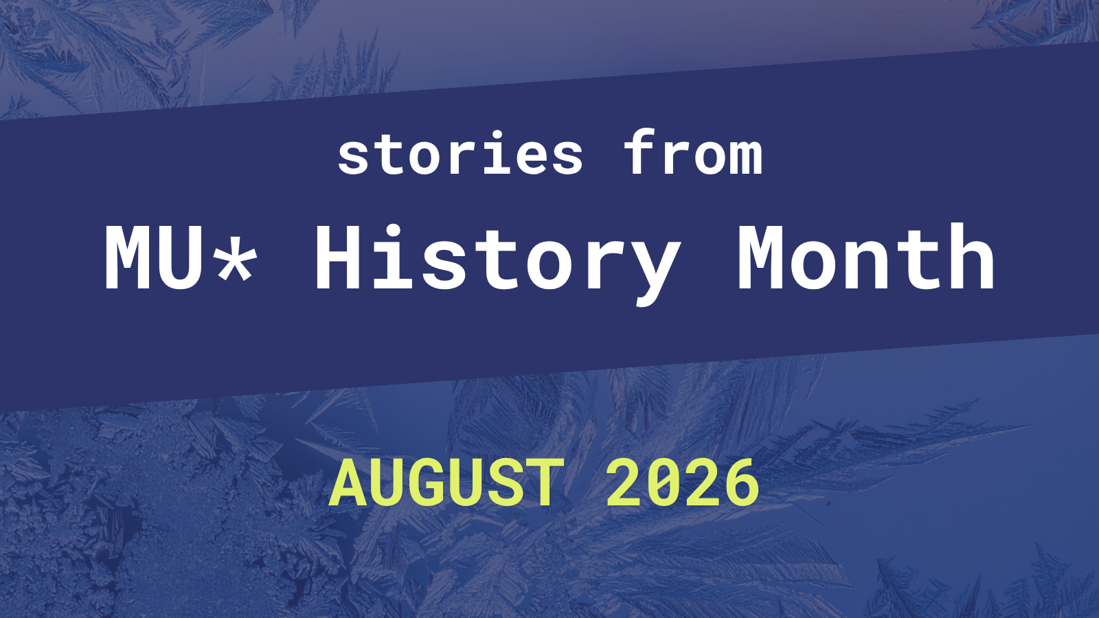 MU* History Month 2026: stories from around the world